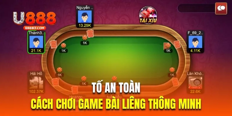 Tố an toàn là cách chơi game bài liêng thông minh